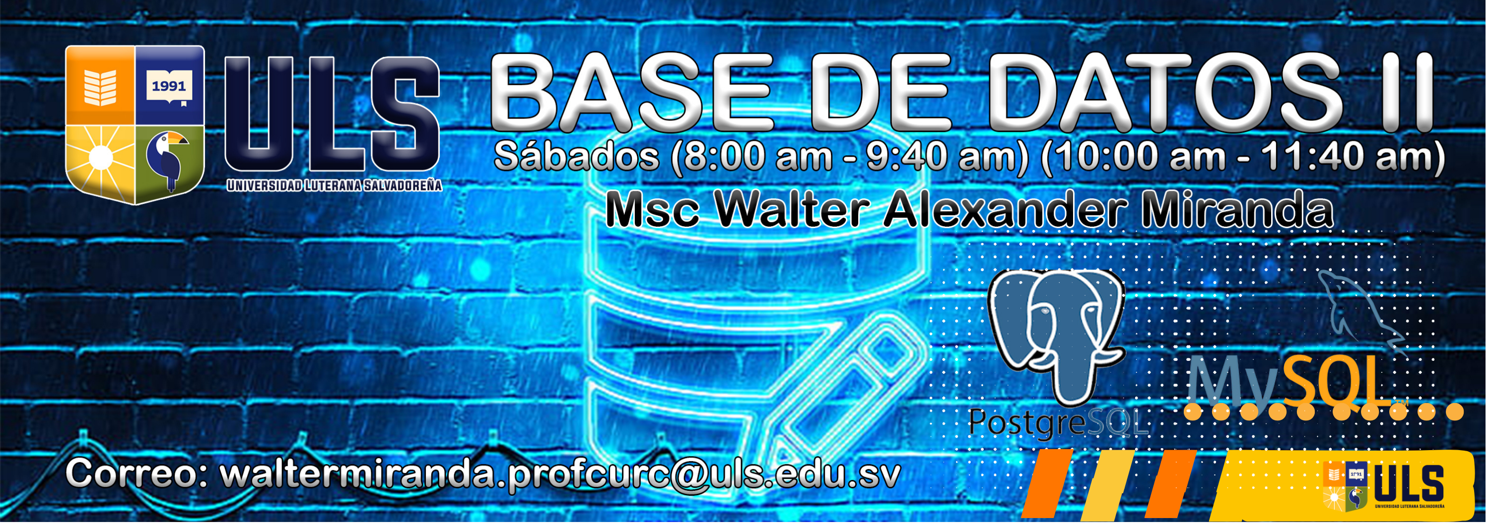 Base de Datos II (8:00 am - 9:40 am)  (10:00 am - 11:40 am)