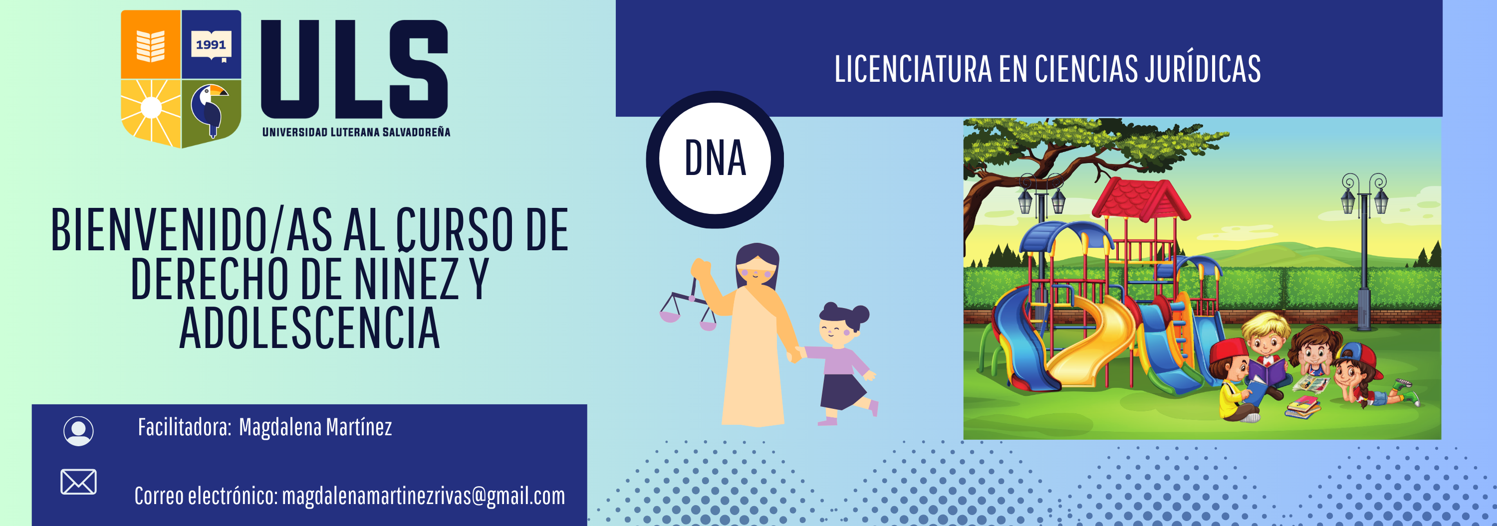 Derecho de Niñez y Adolescencia. Sábado: 8:00am a 9:40am y 10:00am a 11:40am. Ciclo II-2024.