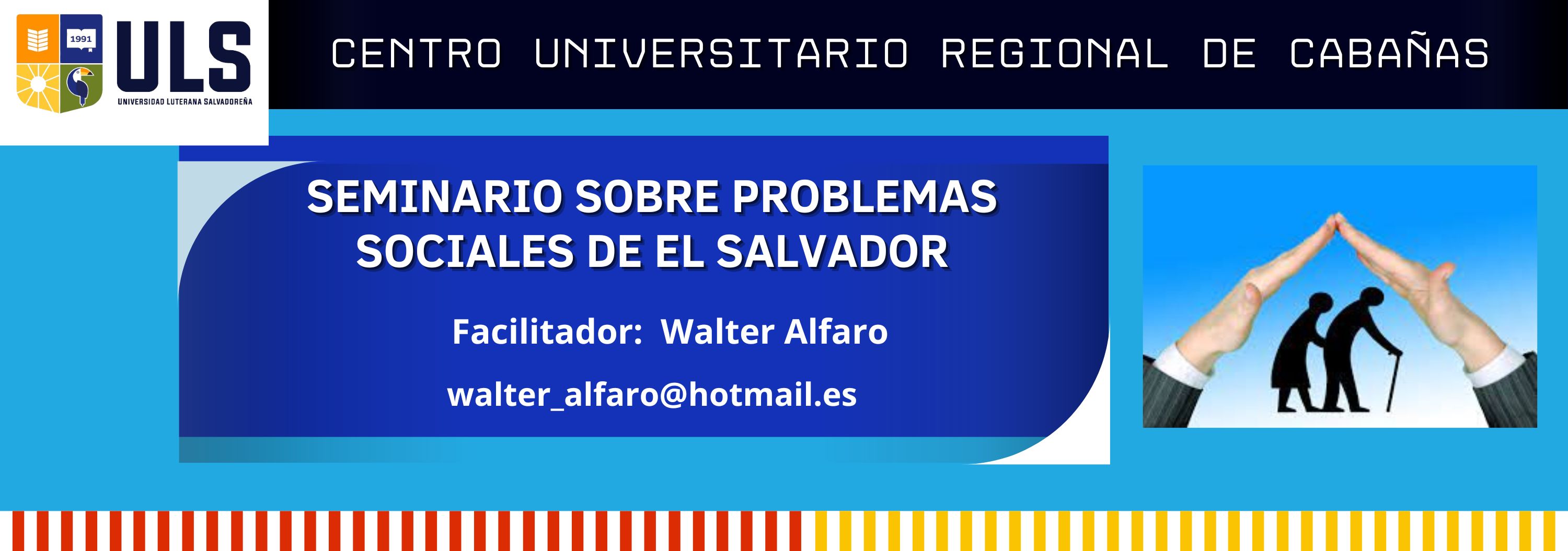 Seminario sobre Problemas Sociales de El Salvador, Ciclo II-2024, Miércoles y viernes de 06:00pm-07:40pm