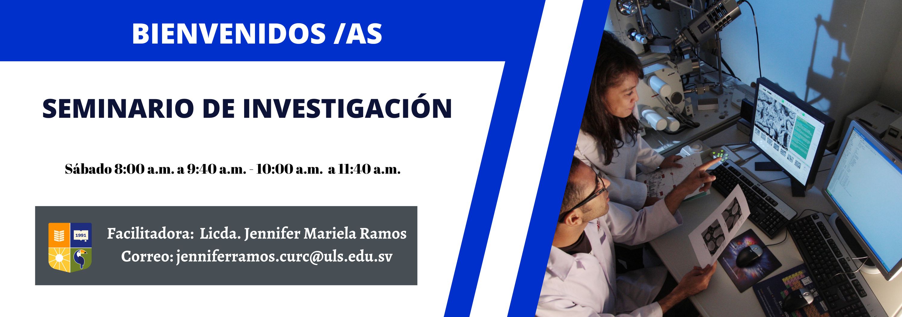 Seminario de investigación - Sábado 8:00 a.m. a 9:40 a.m. y 10:00 a.m. a 11:40 a.m.  