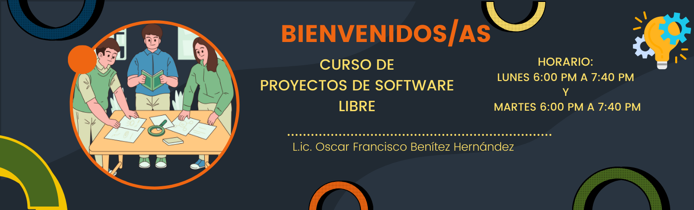 PROYECTOS DE SOFTWARE LIBRE CICLO II-2024 LUNES 6:00 PM A 7:40 PM Y  MARTES 6:00 PM A 7:40 PM