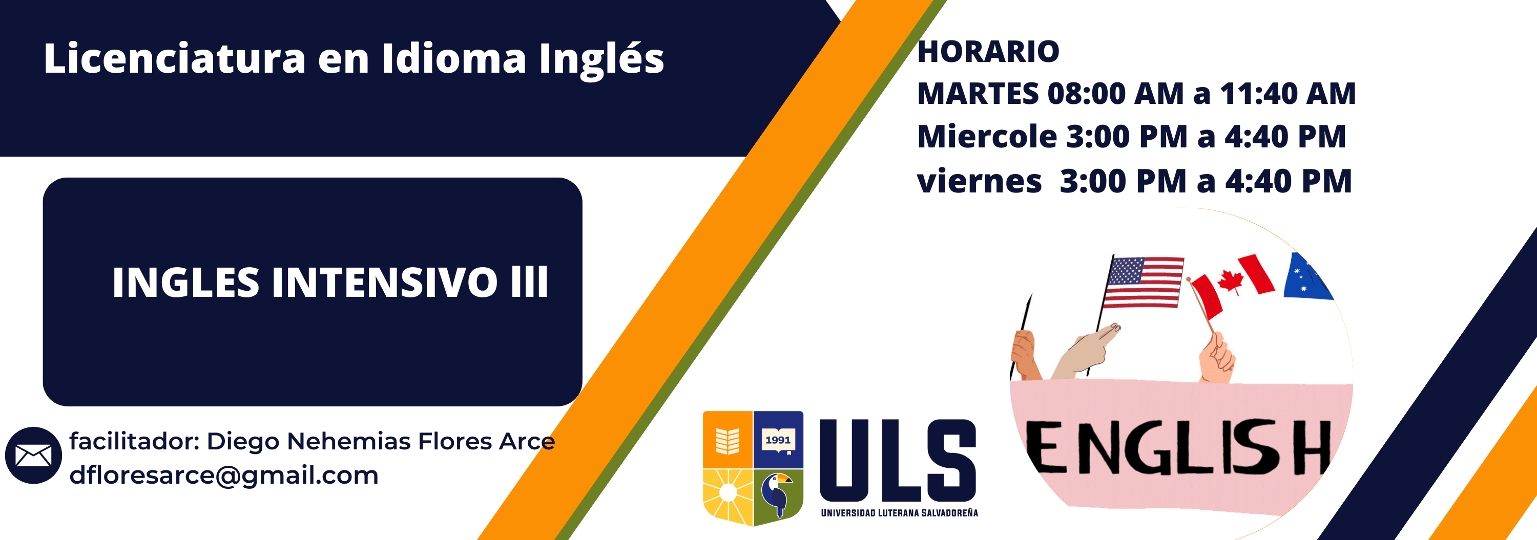 Inglés Intensivo lll ( Martes 8:00 am a 11 : 40 am, Miércoles 3:00 pm a 3:40 pm, Viernes 3:00 pm a 4:40 pm)