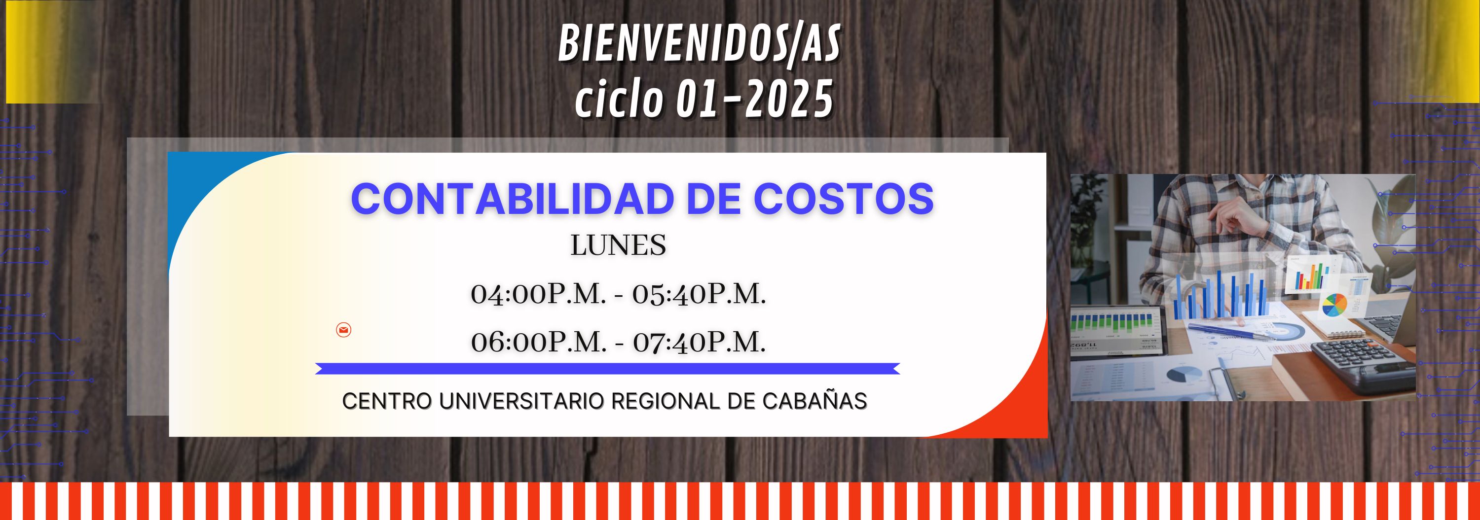 CONTABILIDAD DE COSTOS - CICLO I 2025 (Lunes 04:00p.m a 05:40p.m y 06:00p.m a 07:40p.m)