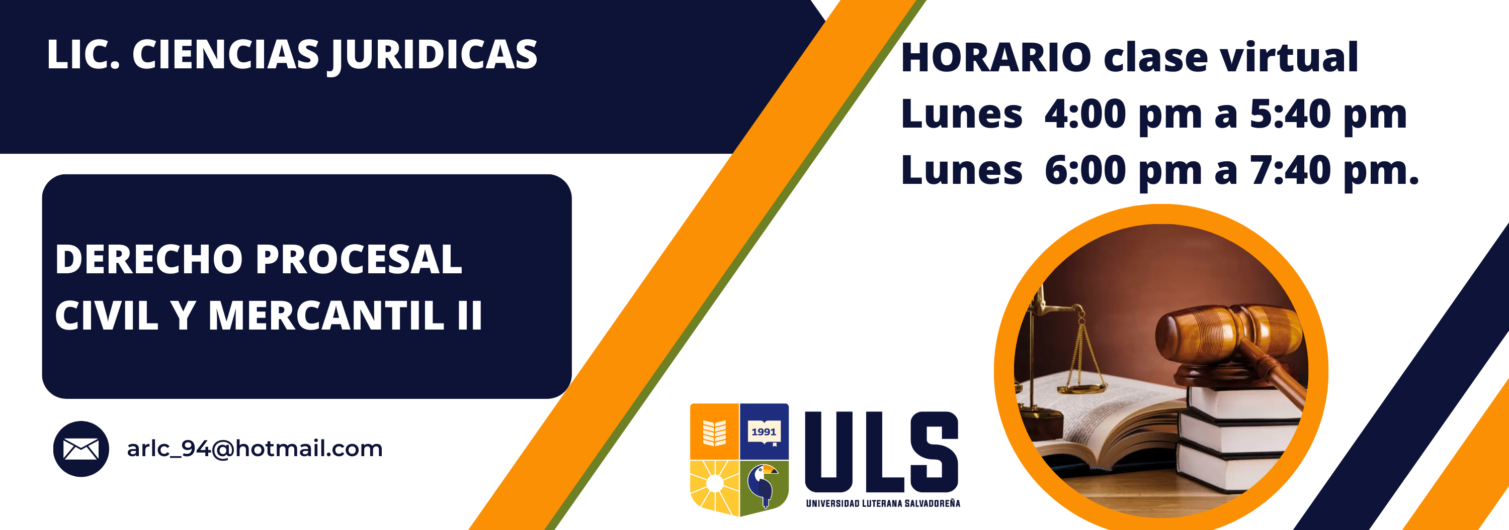 DERECHO PROCESAL CIVIL Y MERCANTIL II/ LUNES 4:00-5:40 Y 6:00-7:40/LIC. ANA RUTH DE CUELLAR