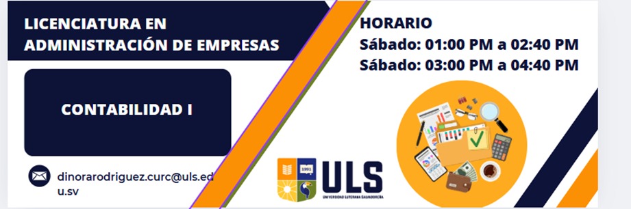 Contabilidad I Sábado 1:00pm a 2:40 y 3:00pm a 4:40pm, Ciclo I 2025